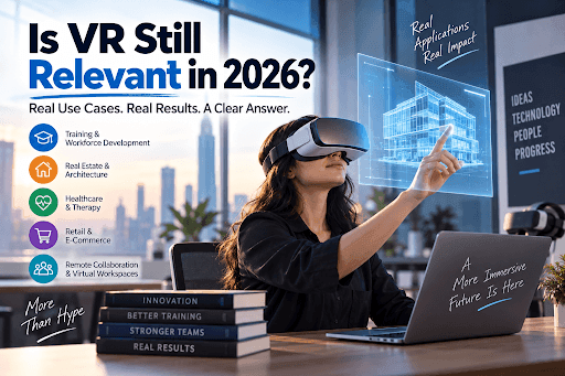 Is VR still relevant in 2026? Exploring virtual reality trends, use cases, business applications, and future growth.