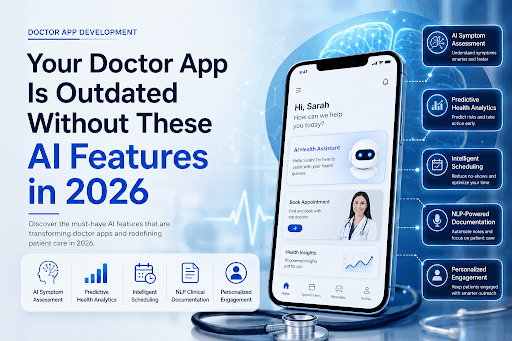 AI features that modern doctor apps need in 2026, including AI diagnosis, virtual assistants, personalized care, and predictive health insights.